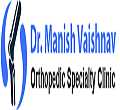 Dr. Manish Vaishnav - Orthopedic Specialty Clinic Jaipur